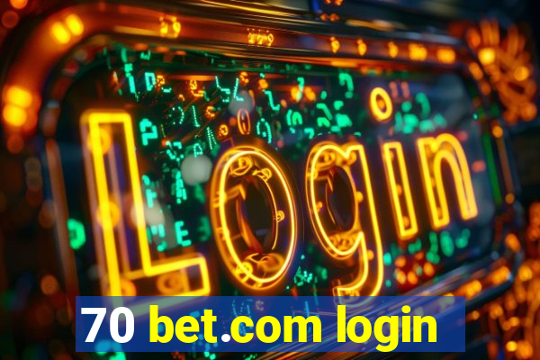 70 bet.com login